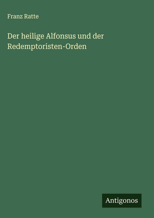 Produktbild: Der heilige Alfonsus und der Redemptoristen-Orden