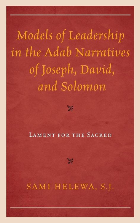 Produktbild: Models of Leadership in the Adab Narratives of Joseph, David, and Solomon
