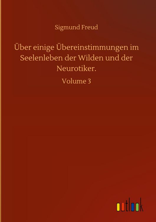 Produktbild: &Uuml;ber einige &Uuml;bereinstimmungen im Seelenleben der Wilden und der Neurotiker.