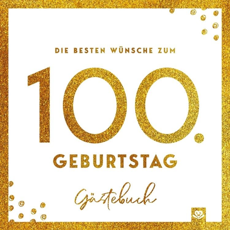 Produktbild: Die besten W&uuml;nsche zum 100. Geburtstag - Edles Geschenk- und Erinnerungsbuch zum Ausf&uuml;llen