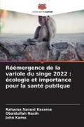Produktbild: R&eacute;&eacute;mergence de la variole du singe 2022 : &eacute;cologie et importance pour la sant&eacute; publique