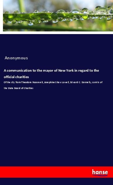 Produktbild: A communication to the mayor of New York in regard to the official charities
