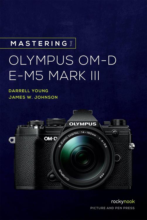 Produktbild: Mastering the Olympus OM-D E-M5 Mark III