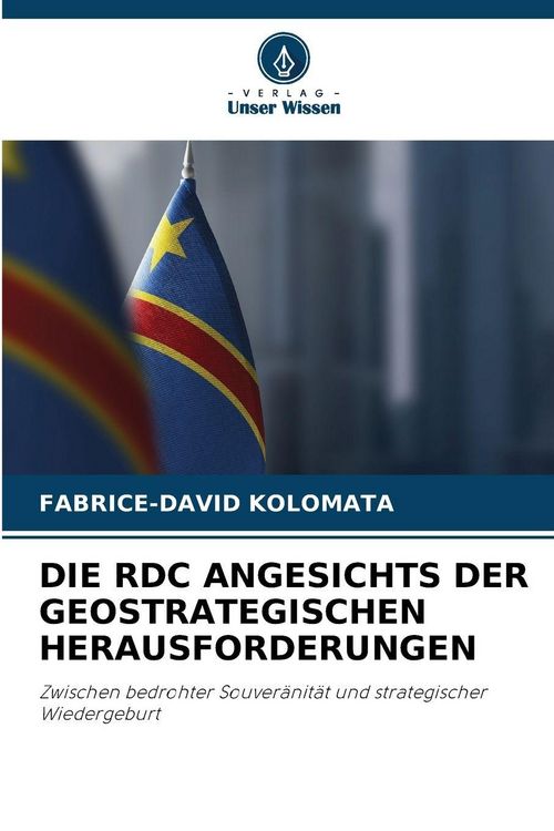 Produktbild: DIE RDC ANGESICHTS DER GEOSTRATEGISCHEN HERAUSFORDERUNGEN