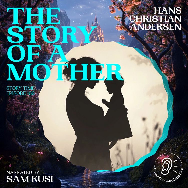 Produktbild: The Story of a Mother (Story Time, Episode 166)