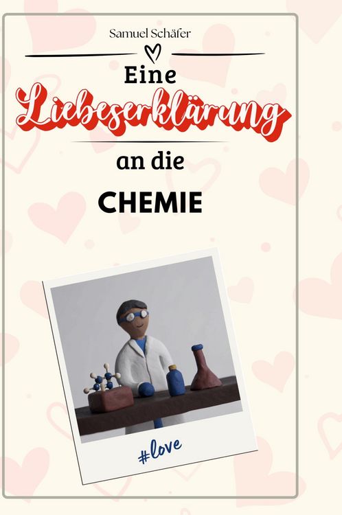 Produktbild: Eine Liebeserkl&auml;rung an die Chemie