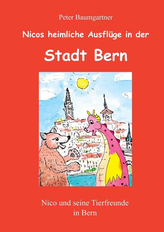 Produktbild: Heimliche Ausfl&uuml;ge in der Stadt Bern - ein Kinderbuch mit vielen Tieren