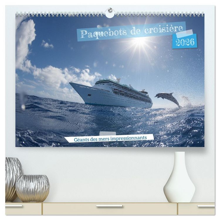 Produktbild: Paquebots de croisi&egrave;re - G&eacute;ants des mers impressionnants (Calendrier mural 2026 DIN A2 vertical) calendrier de bureau