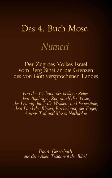 Produktbild: Das 4. Buch Mose, Numeri, Das 4. Gesetzbuch aus der der Bibel, Der Zug des Volkes Israel vom Berg Sinai an die Grenzen des von Gott versprochenen Land