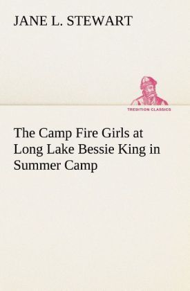 Produktbild: The Camp Fire Girls at Long Lake Bessie King in Summer Camp