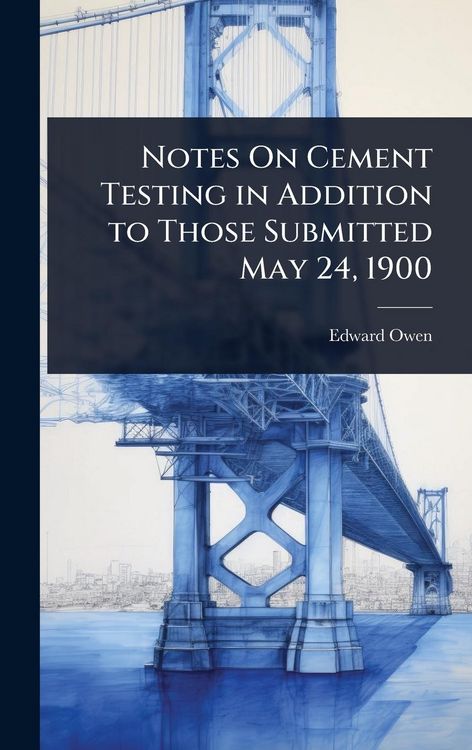 Produktbild: Notes On Cement Testing in Addition to Those Submitted May 24, 1900