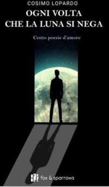 Produktbild: Ogni volta che la luna si nega. Cento poesie d'amore