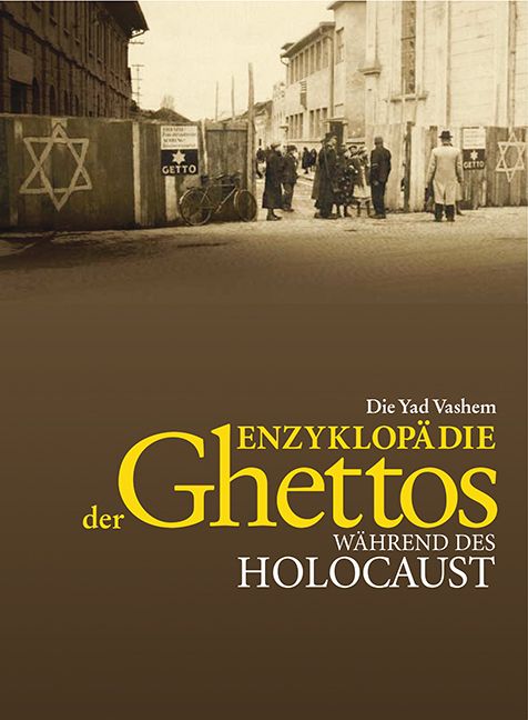 Produktbild: Die Yad Vashem Enzyklop&auml;die der Ghettos w&auml;hrend des Holocaust