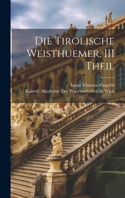 Produktbild: Die Tirolische Weisthuemer, III Theil