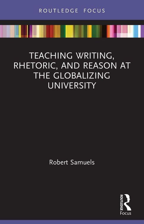 Produktbild: Teaching Writing, Rhetoric, and Reason at the Globalizing University