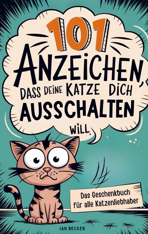 Produktbild: 101 Anzeichen, dass deine Katze dich ausschalten will: Das Geschenkbuch f&uuml;r Katzenliebhaber