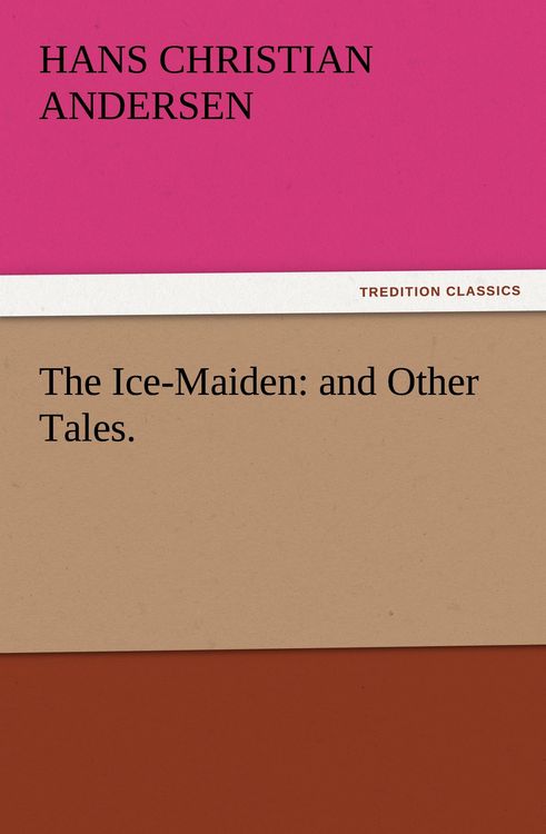 Produktbild: The Ice-Maiden: and Other Tales.