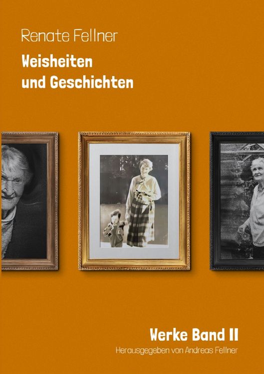 Produktbild: Renate Fellner Werke / Weisheiten und Geschichten