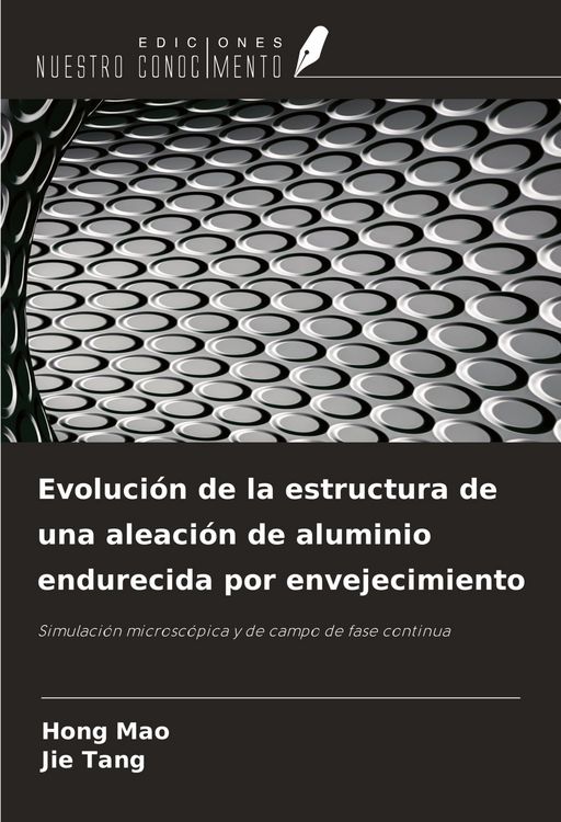 Produktbild: Evoluci&oacute;n de la estructura de una aleaci&oacute;n de aluminio endurecida por envejecimiento