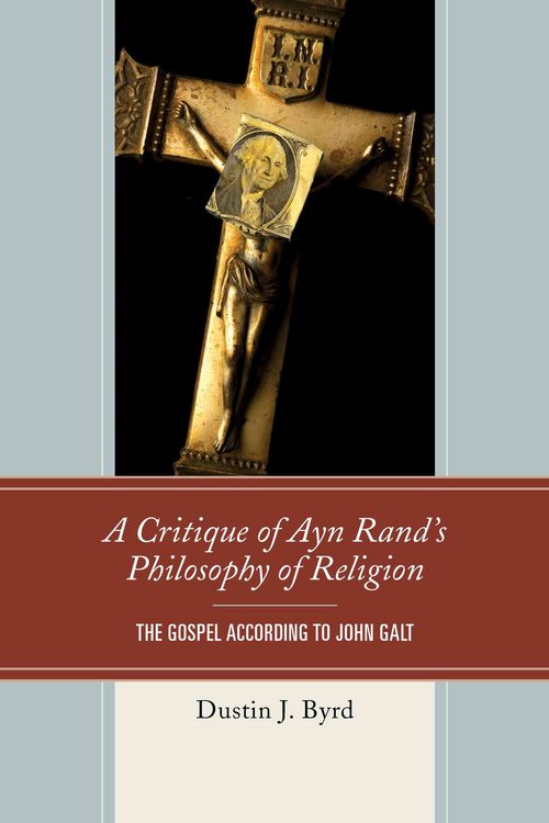 Produktbild: Byrd, D: Critique of Ayn Rand's Philosophy of Religion