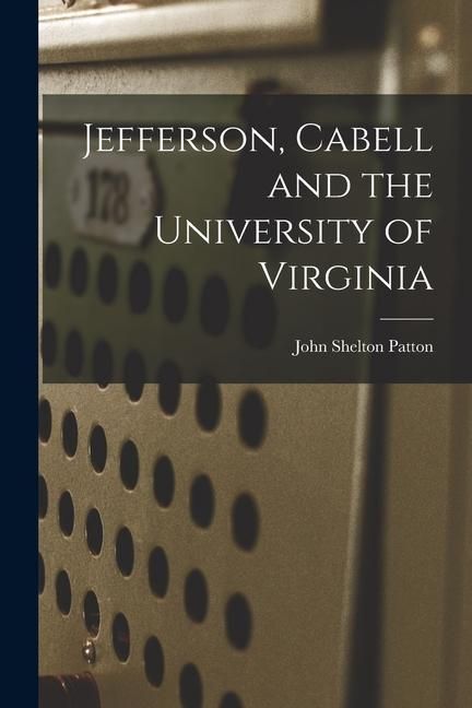 Produktbild: Jefferson, Cabell and the University of Virginia