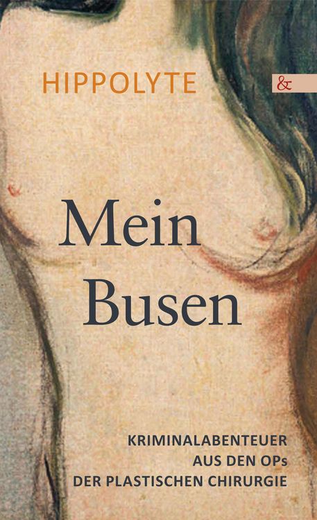 Produktbild: Mein Busen. Kriminalabenteuer aus den OPs der Plastischen Chirurgie