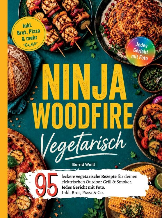 Produktbild: Ninja Woodfire Vegetarisch- 95 leckere vegetarische Rezepte f&uuml;r deinen elektrischen Outdoor Grill & Smoker.
