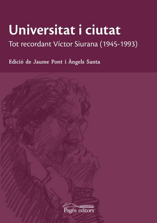 Produktbild: Universitat i ciutat : Tot recordant V&iacute;ctor Siurana (1945-1993)