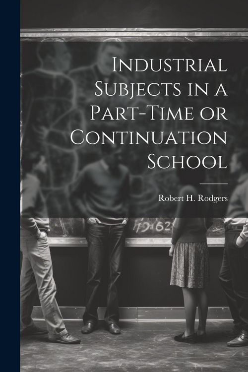 Produktbild: Industrial Subjects in a Part-time or Continuation School