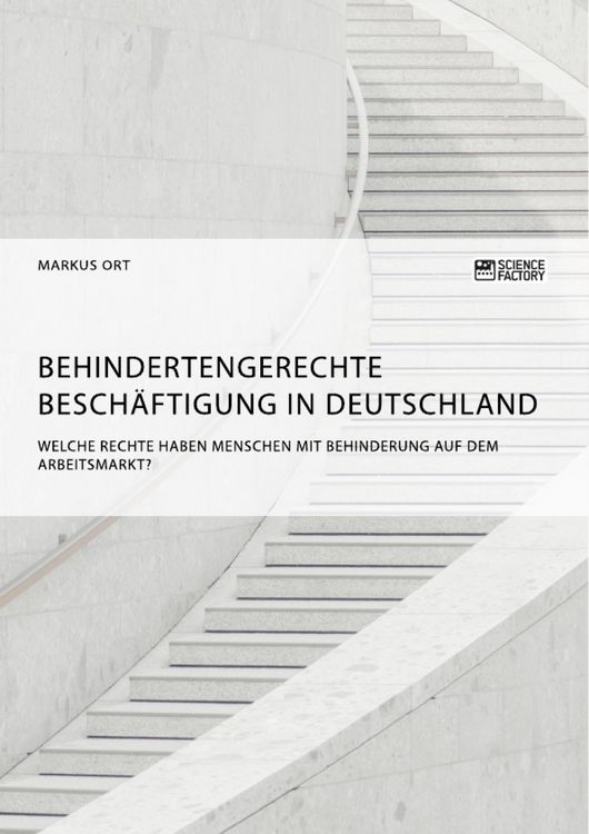 Produktbild: Behindertengerechte Besch&auml;ftigung in Deutschland. Welche Rechte haben Menschen mit Behinderung auf dem Arbeitsmarkt?