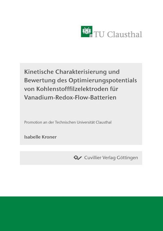 Produktbild: Kinetische Charakterisierung und Bewertung des Optimierungspotentials von Kohlenstofffilzelektroden f&uuml;r Vanadium-Redox-Flow-Batterien