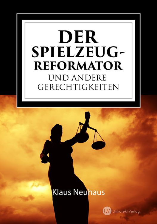 Produktbild: Der Spielzeug-Reformator und andere Gerechtigkeiten
