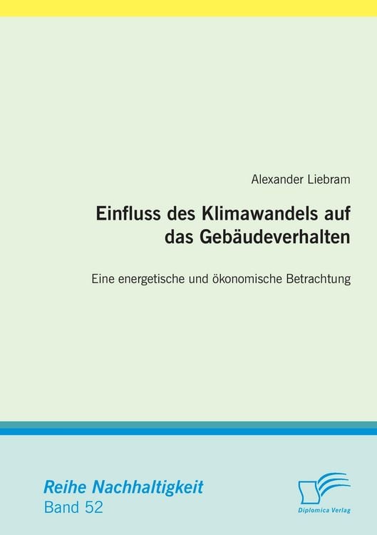 Produktbild: Einfluss des Klimawandels auf das Geb&auml;udeverhalten: Eine energetische und &ouml;konomische Betrachtung