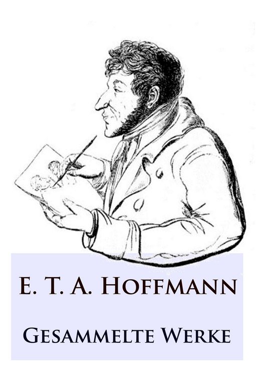 Produktbild: E. T. A. Hoffmann - Gesammelte Werke