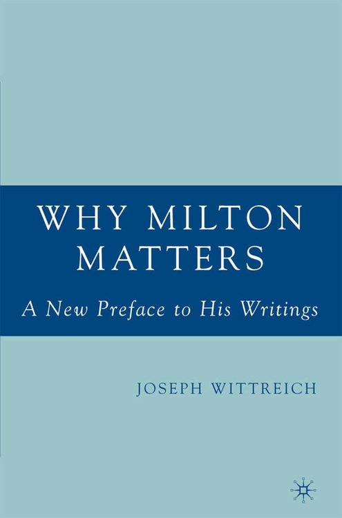 Produktbild: Why Milton Matters: A New Preface to His Writings