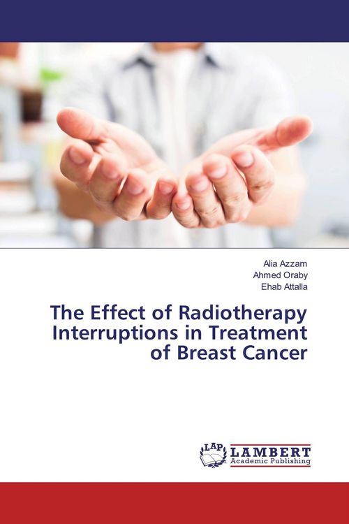 Produktbild: The Effect of Radiotherapy Interruptions in Treatment of Breast Cancer