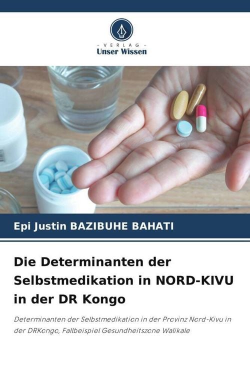 Produktbild: Die Determinanten der Selbstmedikation in NORD-KIVU in der DR Kongo