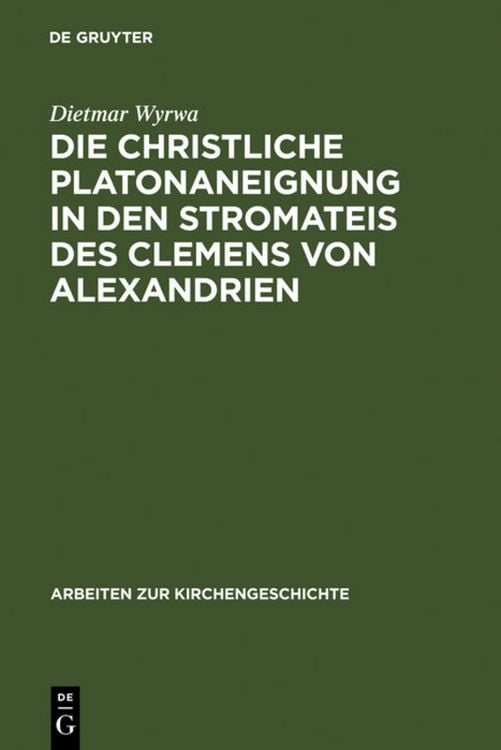 Produktbild: Die christliche Platonaneignung in den Stromateis des Clemens von Alexandrien