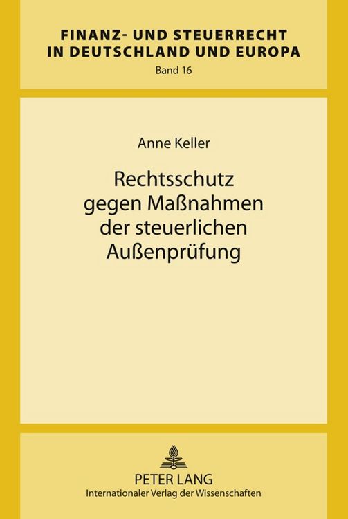 Produktbild: Rechtsschutz gegen Ma&szlig;nahmen der steuerlichen Au&szlig;enpr&uuml;fung