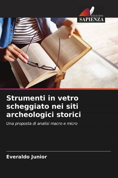 Produktbild: Strumenti in vetro scheggiato nei siti archeologici storici