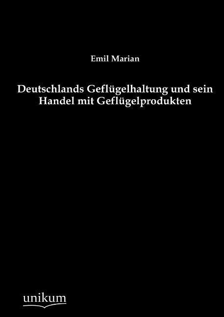 Produktbild: Marian, E: Deutschlands Gefl&uuml;gelhaltung und sein Handel mit