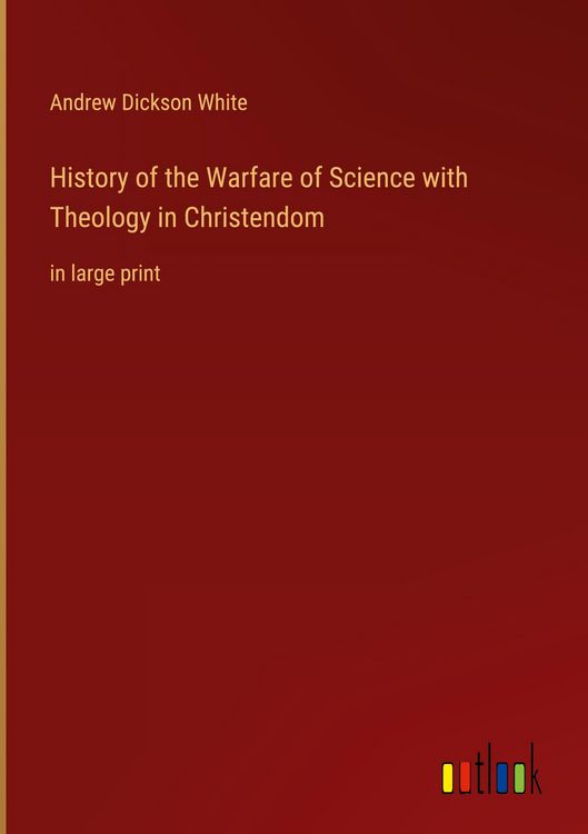 Produktbild: History of the Warfare of Science with Theology in Christendom