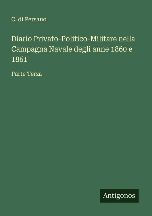 Produktbild: Diario Privato-Politico-Militare nella Campagna Navale degli anne 1860 e 1861