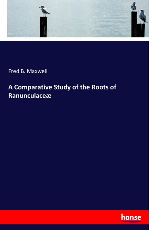 Produktbild: A Comparative Study of the Roots of Ranunculace&aelig;