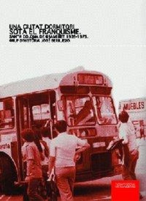 Produktbild: Una ciutat dormitori sota el franquisme : Santa Coloma de Gramenet, 1939-1975