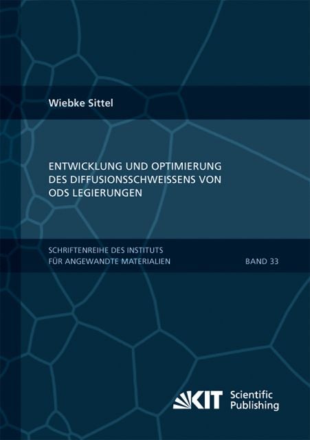 Produktbild: Entwicklung und Optimierung des Diffusionsschwei&szlig;ens von ODS Legierungen