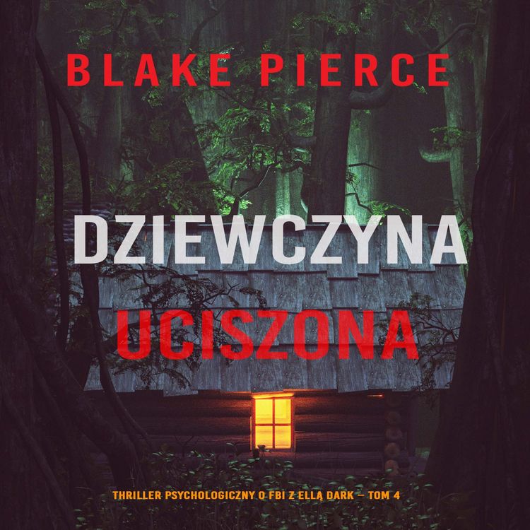 Produktbild: Dziewczyna, uciszona (Thriller psychologiczny o FBI z Ellą Dark &ndash; Tom 4)