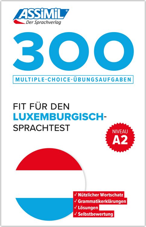 Produktbild: ASSiMiL 300 Multiple-Choice-&Uuml;bungsaufgaben - Fit f&uuml;r den Luxemburgisch-Sprachtest - Niveau A2