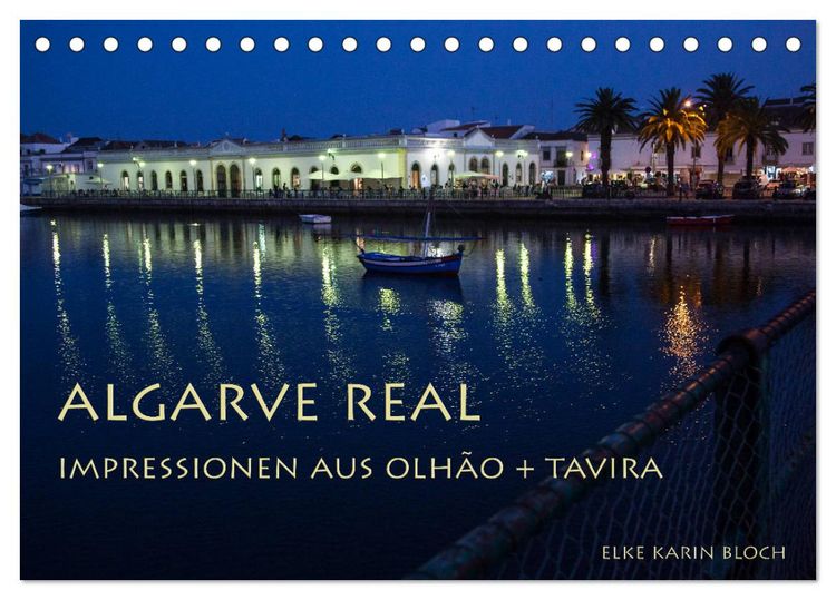 Produktbild: Algarve real - Impressionen aus Olh&atilde;o und Tavira (Tischkalender 2026 DIN A5 quer), CALVENDO Monatskalender