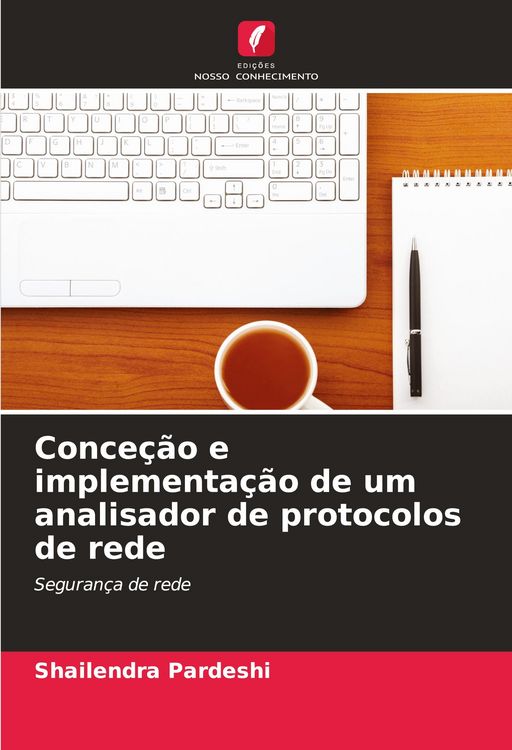 Produktbild: Conce&ccedil;&atilde;o e implementa&ccedil;&atilde;o de um analisador de protocolos de rede